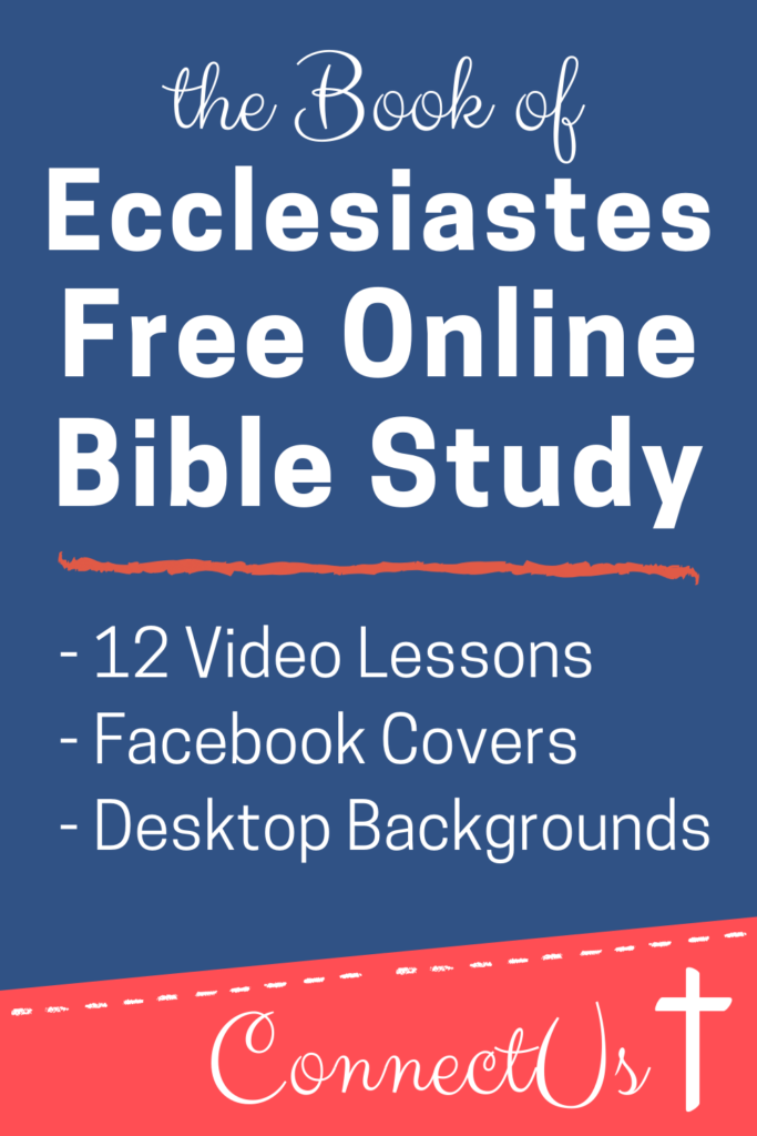 12 Free Bible Study Lessons On Ecclesiastes – ConnectUS