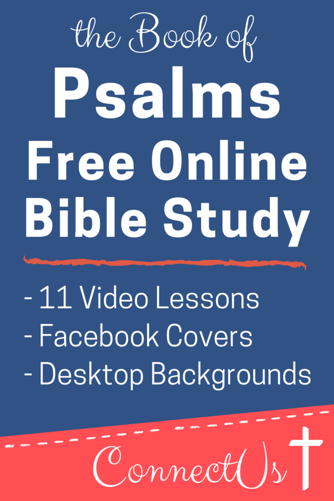 11 Free Bible Study Lessons On The Book Of Psalms ConnectUS