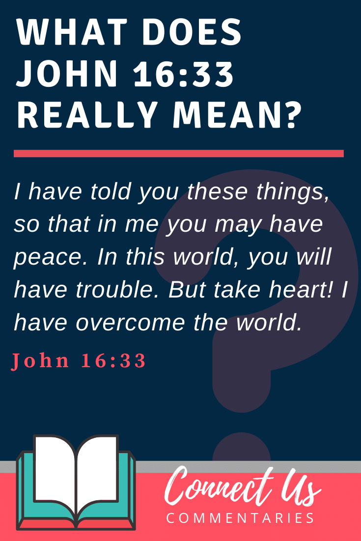 John 16 33 Meaning Of I Have Overcome The World ConnectUS