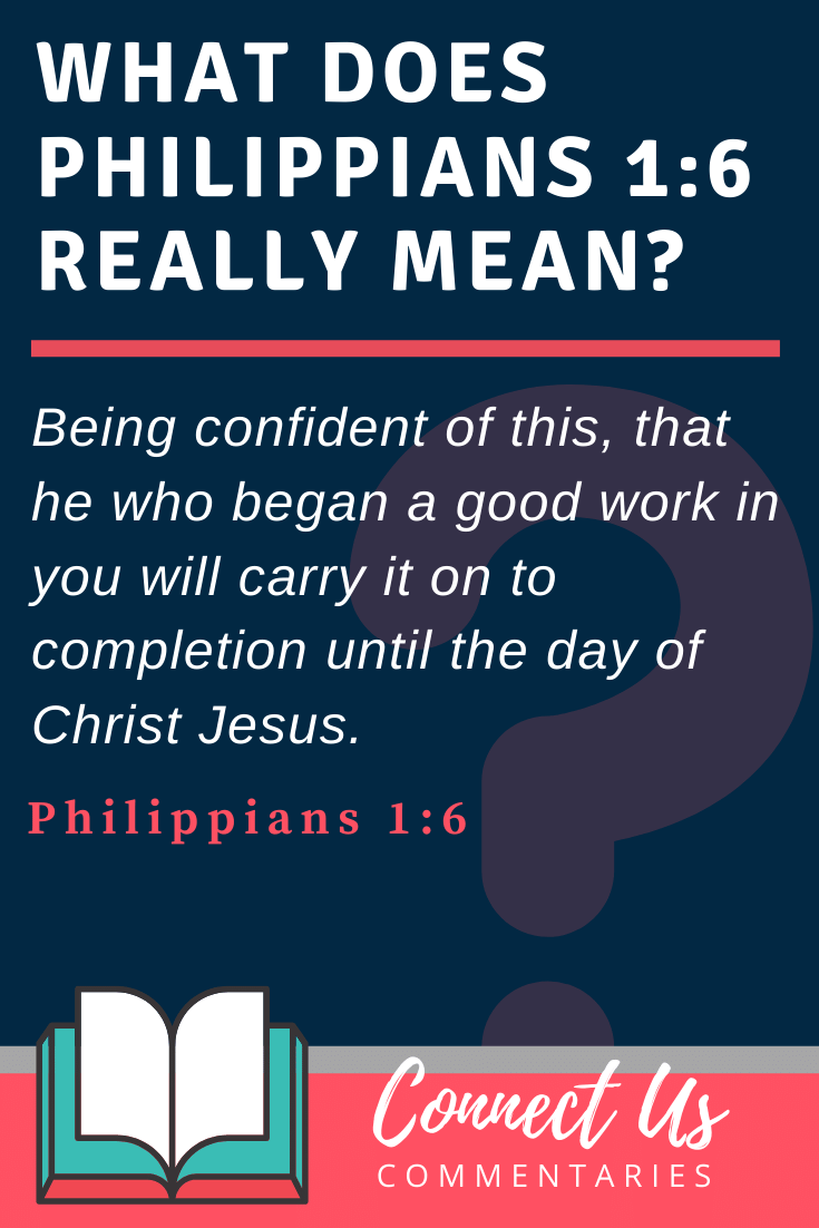 Philippians 1 6 Meaning Of He Who Has Begun A Good Work In You ConnectUS