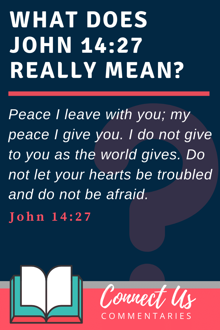 John 14 27 Meaning Of Peace I Leave With You My Peace I Give To You Connectus