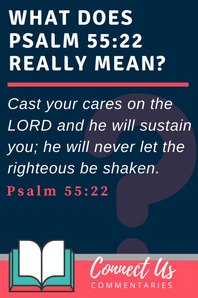 psalm-55-22-meaning-of-cast-your-cares-on-him-for-he-cares-for-you