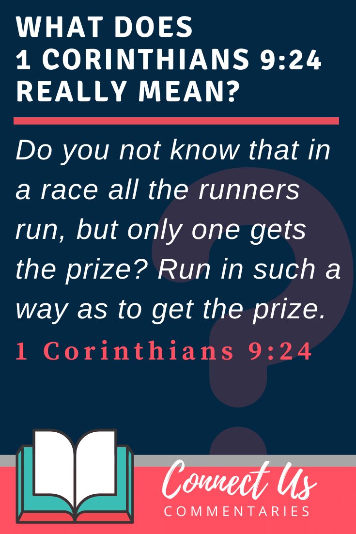 1 Corinthians 9 24 Meaning Of All The Runners Run But Only One Gets The Prize Connectus