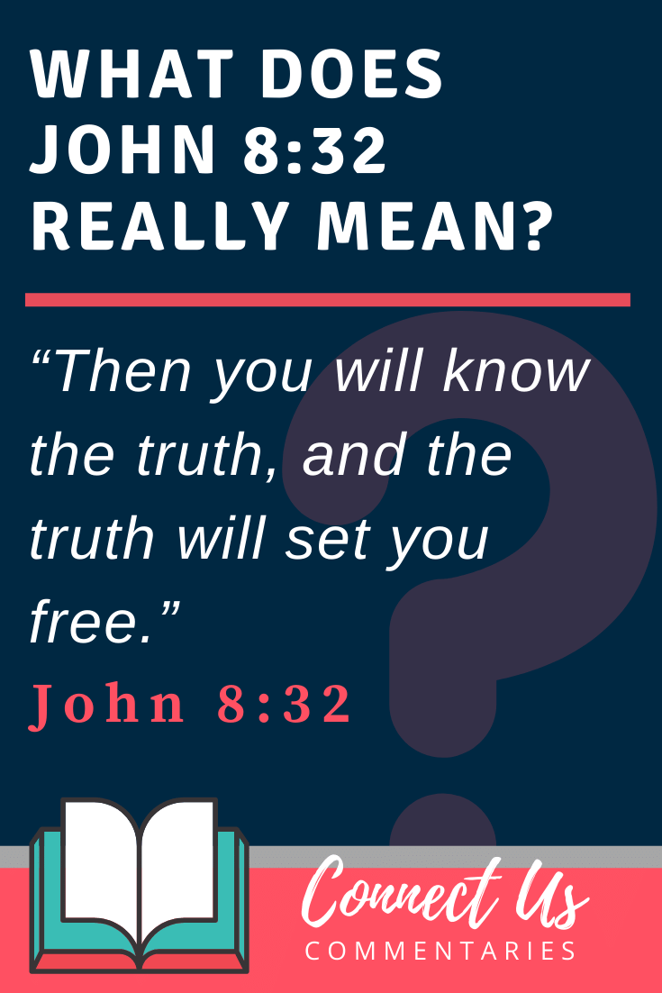 John 8 32 Meaning Of And The Truth Will Set You Free ConnectUS