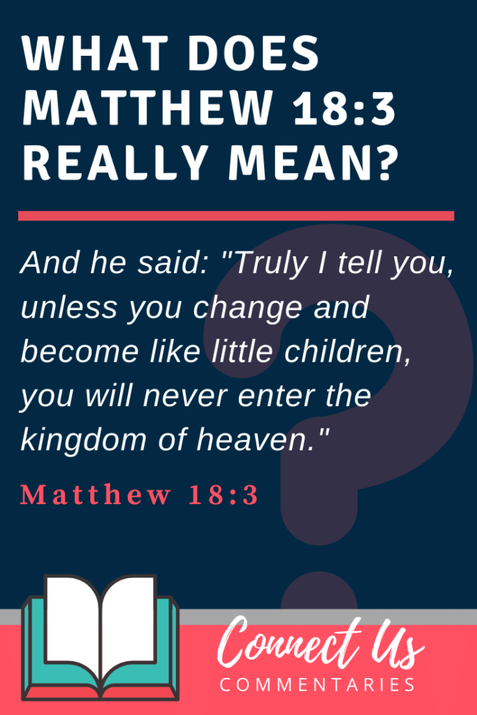 Matthew 18:3 Meaning of Verse and Simple Commentary – ConnectUS