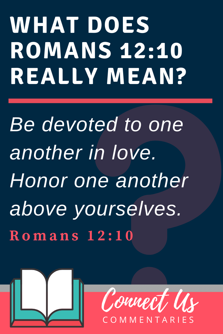Romans 12:10 Meaning and Commentary