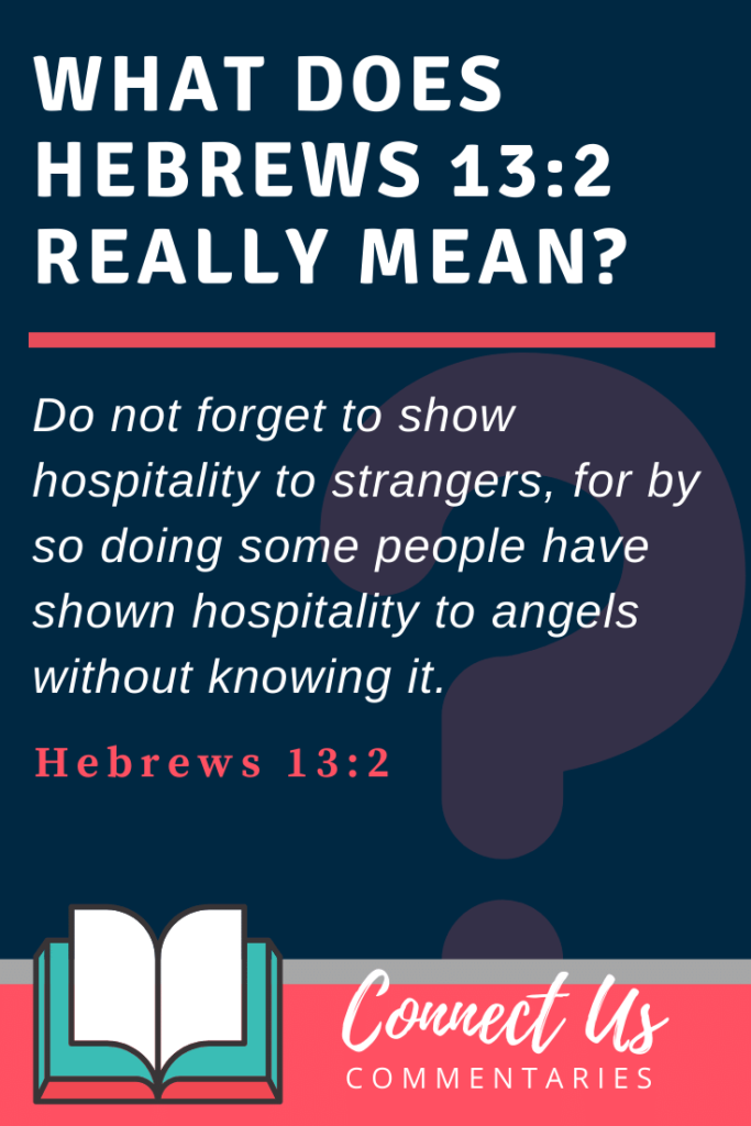 Hebrews 13 2 Meaning Of Do Not Forget To Show Hospitality To Strangers 