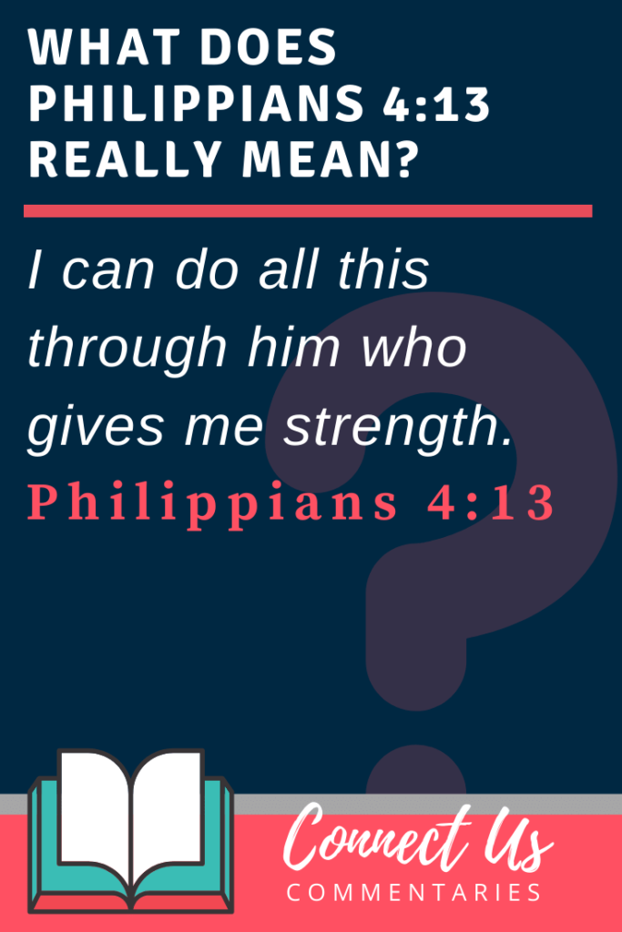 Philippians 4:13 Meaning of I Can Do All This Through Him Who Gives Me ...