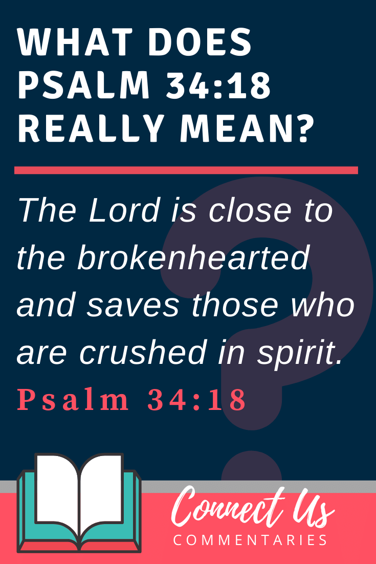 Psalm 34 18 Meaning Of The Lord Is Close To The Brokenhearted ConnectUS