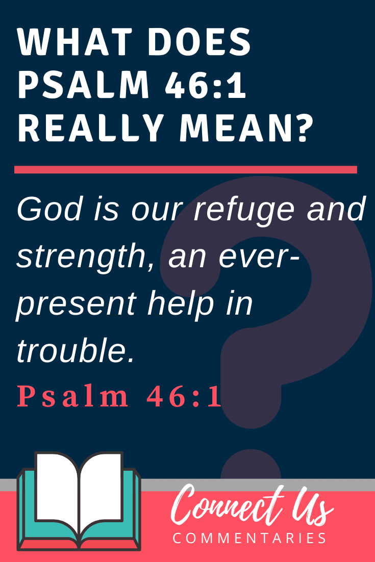 Psalm 46:1 Meaning Of God Is Our Refuge And Strength – Connectus