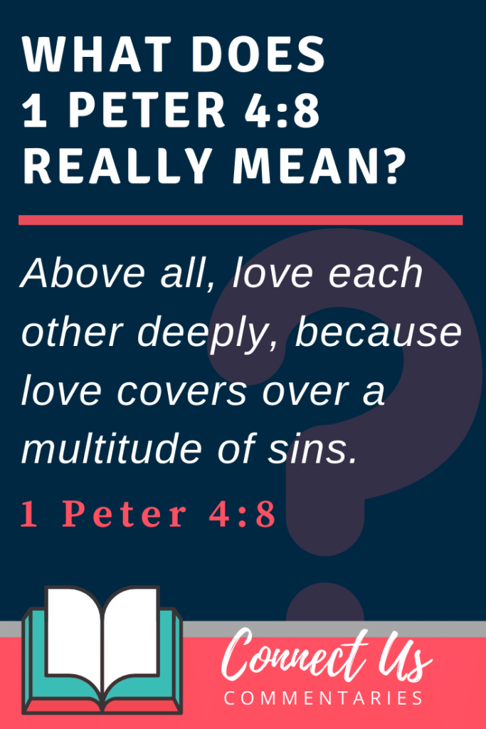 1 Peter 48 Meaning of Love Covers a Multitude of Sins ConnectUS