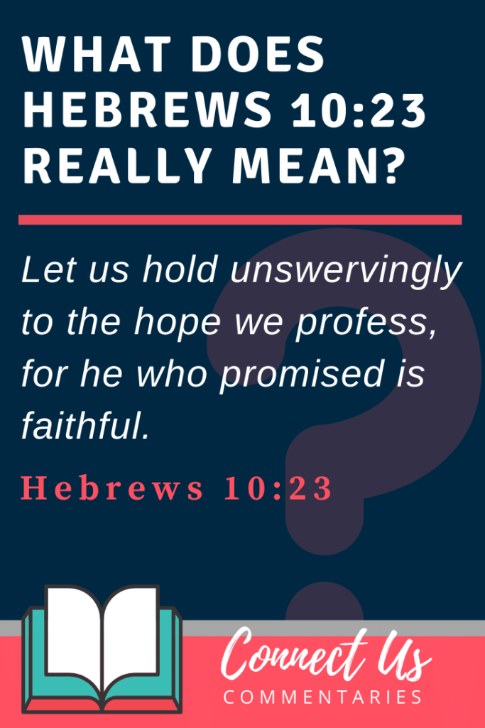 Hebrews 1023 Meaning of Let Us Hold Unswervingly to the Hope We