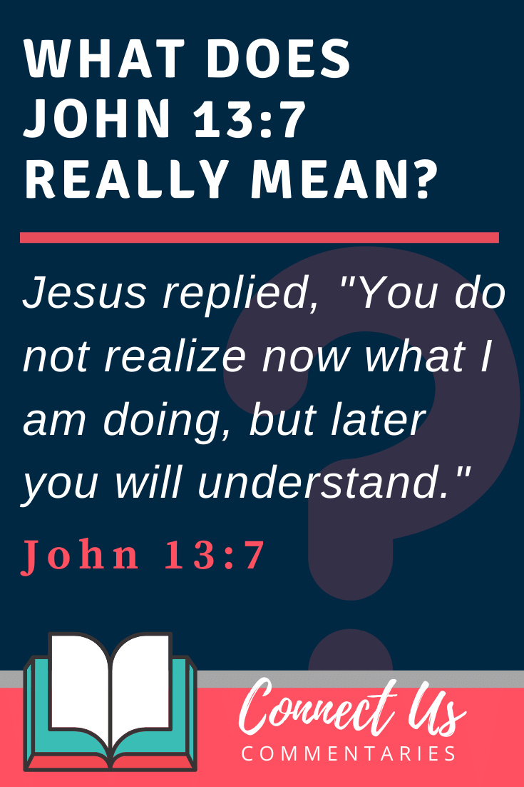 John 13:7 Meaning and Commentary