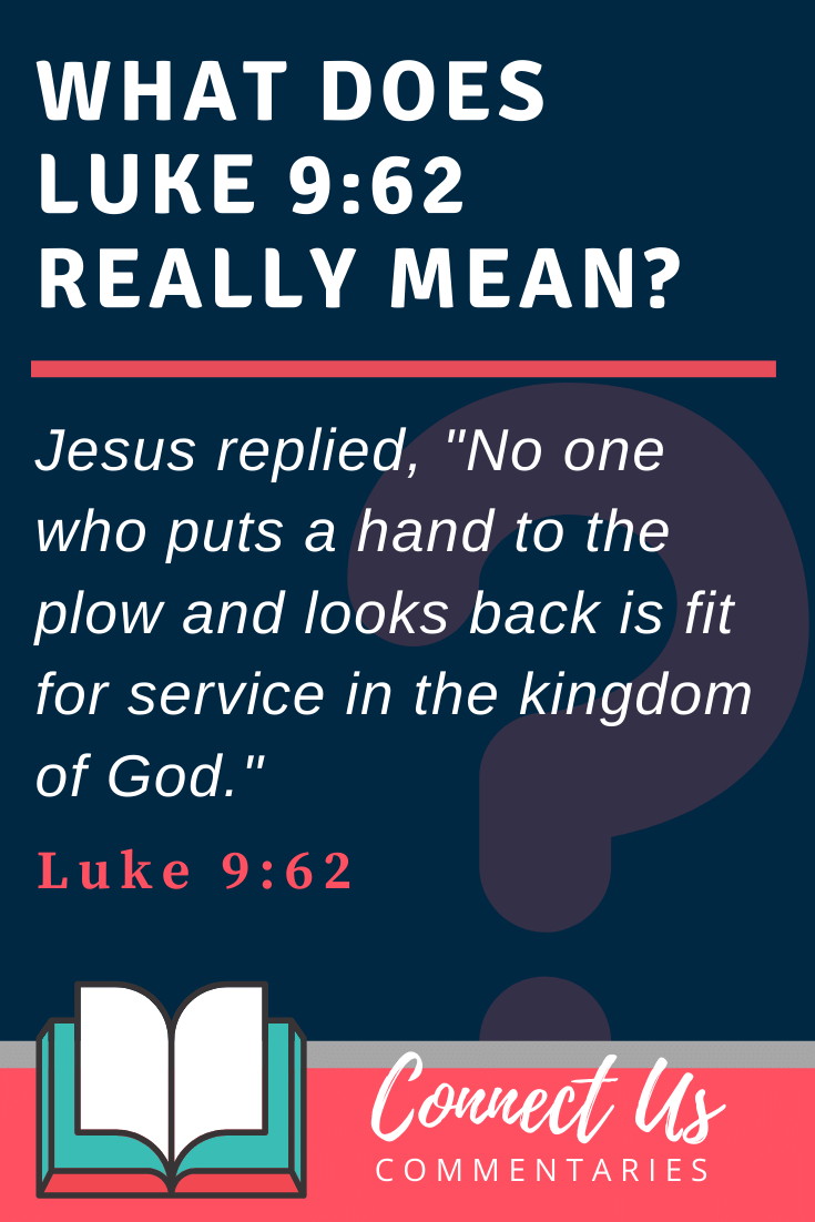 Luke 9:62 Meaning and Commentary