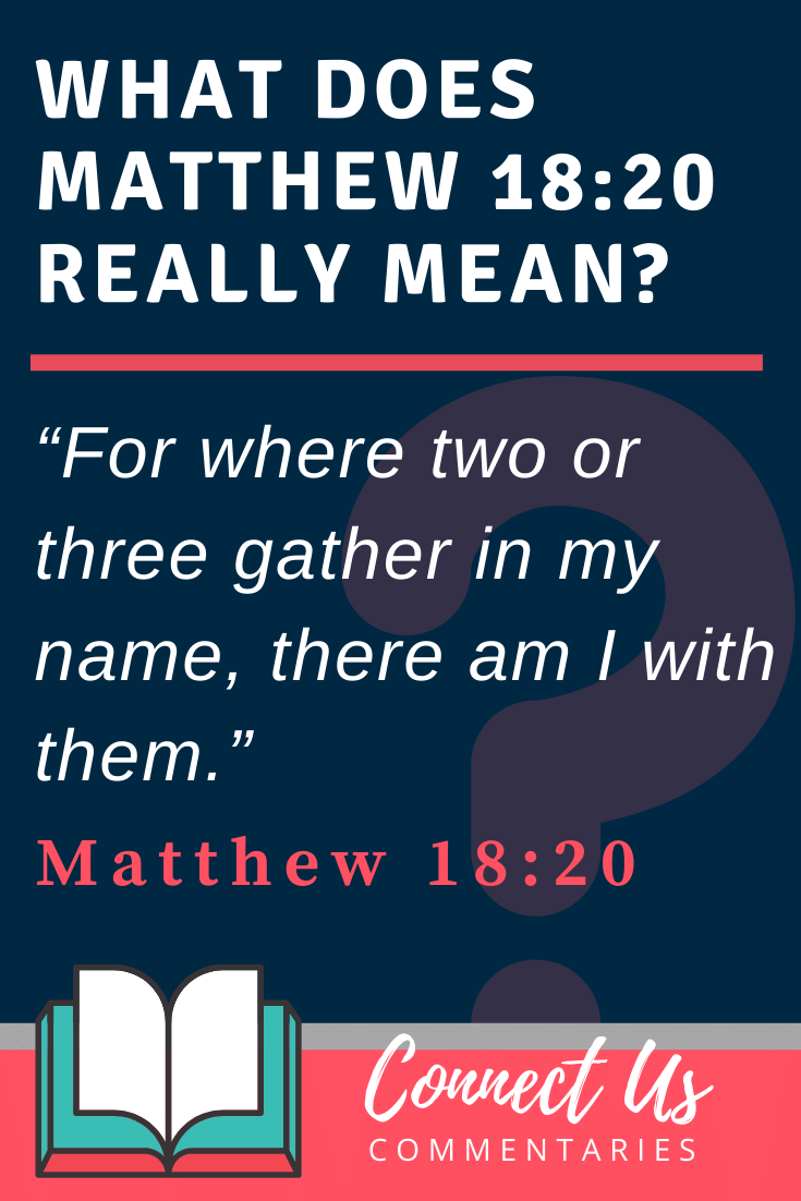 Matthew 18 20 Meaning Of Where Two Or More Are Gathered ConnectUS