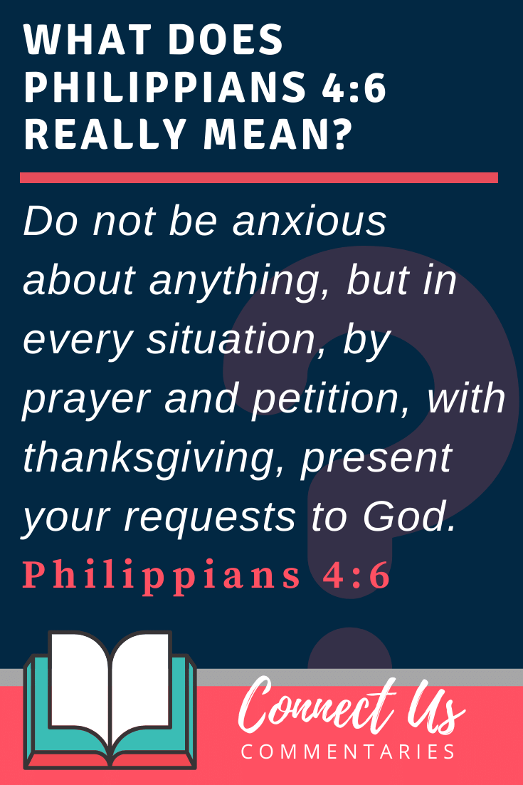 Philippians 4:6 Meaning and Commentary