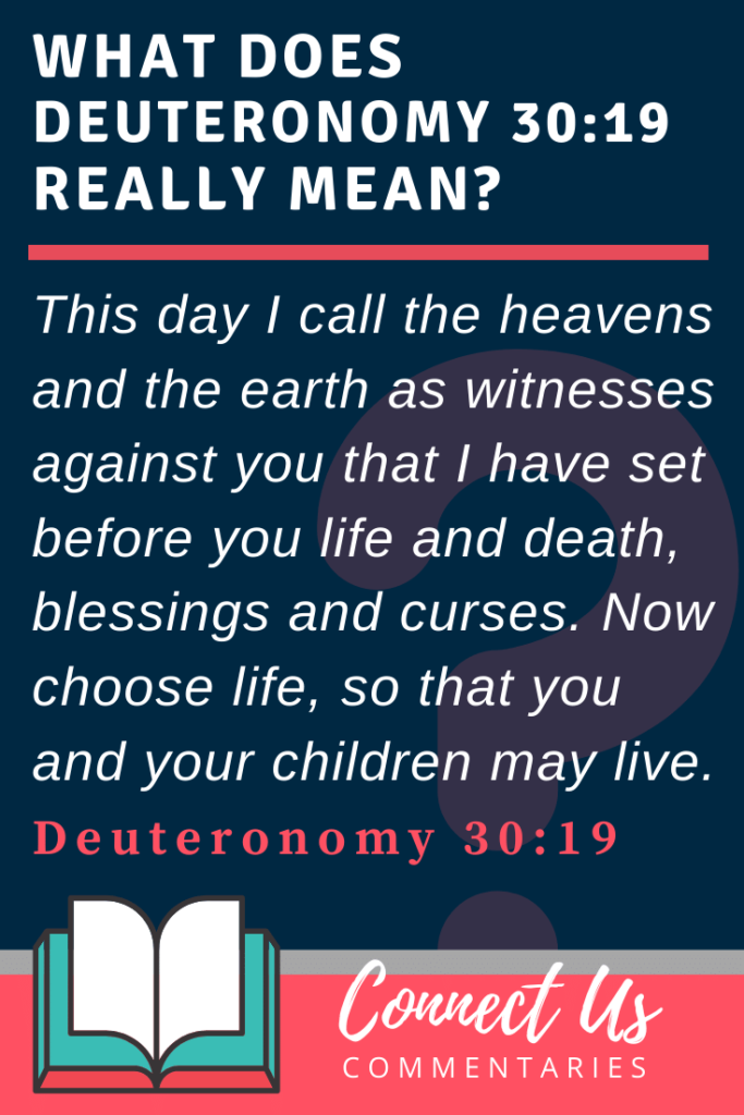 Deuteronomy 30:19 Meaning of Now Choose Life – ConnectUS