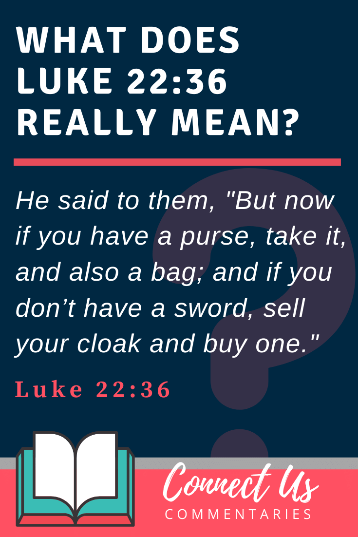 Luke 22:36 Meaning and Commentary