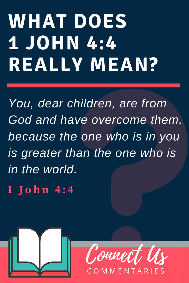 1 John 4:4 Meaning and Commentary