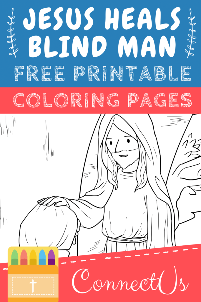 Jesus Heals the Blind Man Coloring Pages (Free Printables) – ConnectUS