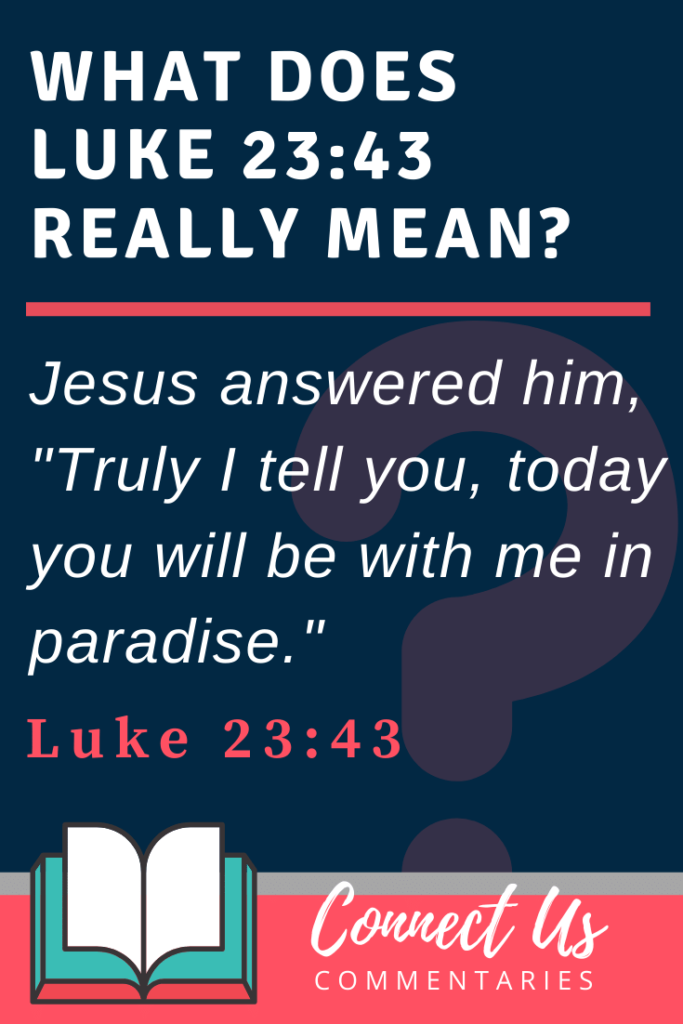 luke-23-43-meaning-of-today-you-will-be-with-me-in-paradise-connectus