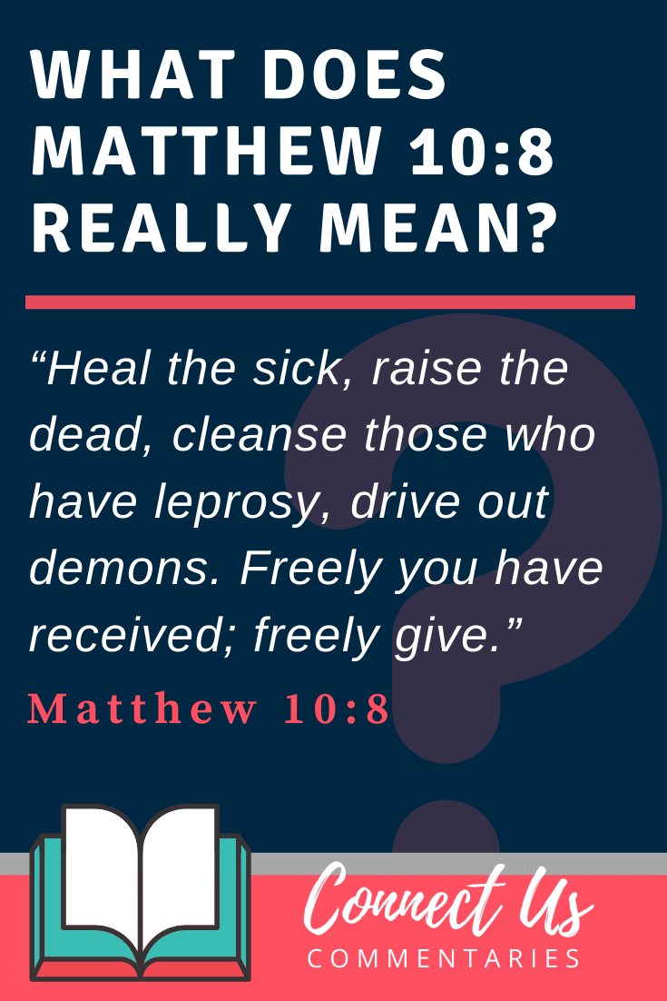 Matthew 10 8 Meaning Of Heal The Sick Raise The Dead Connectus