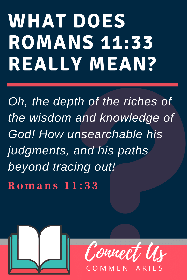 Romans 11 33 Meaning Of Verse And Simple Commentary ConnectUS