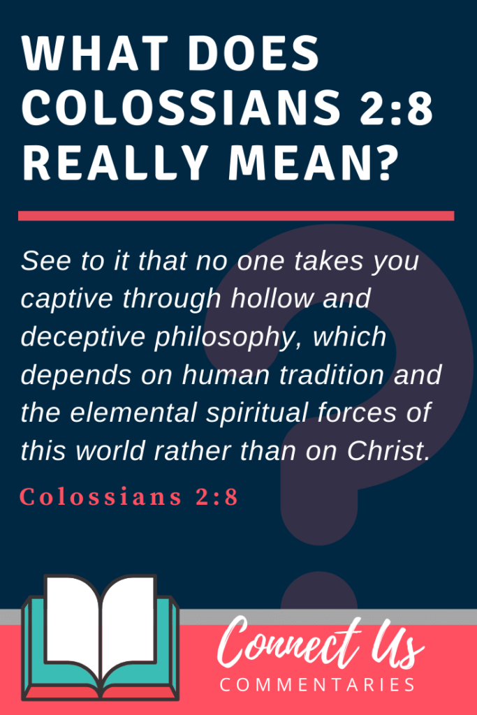 Colossians 2:8 Meaning Of See To It That No One Takes You Captive ...