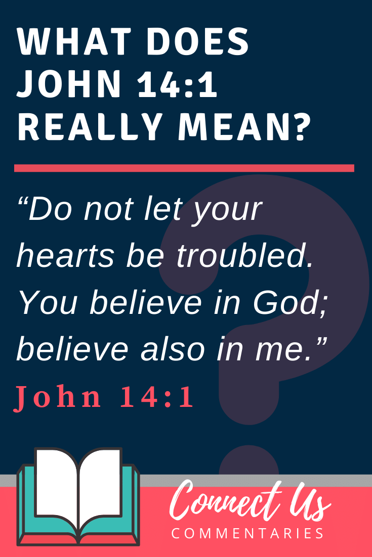 John 14:1 Meaning and Commentary