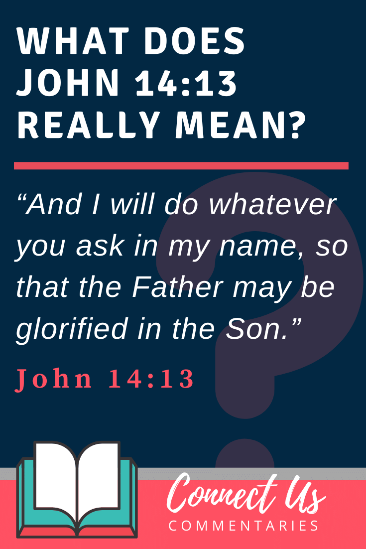 John 14:13 Meaning and Commentary