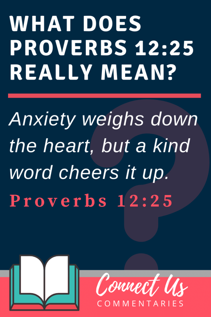 proverbs-12-25-meaning-of-anxiety-weighs-down-the-heart-connectus