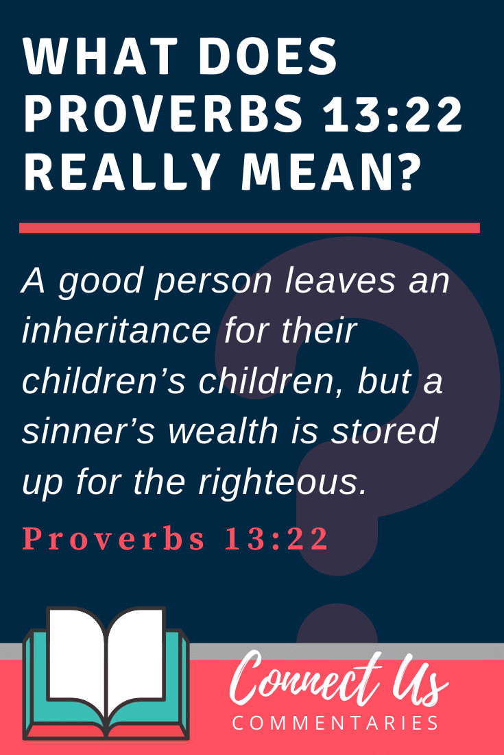 Proverbs 13 22 Meaning Of A Sinner s Wealth Is Stored Up For The 