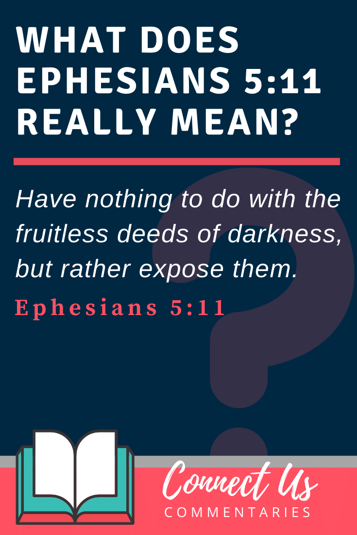 Ephesians 5:11 Meaning and Commentary