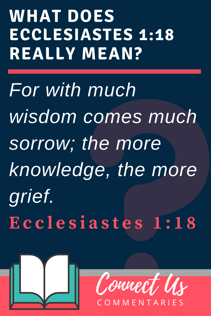 Ecclesiastes 1:18 Meaning and Commentary